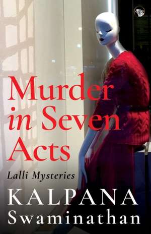 Murder in Seven Acts de Kalpana Swaminathan