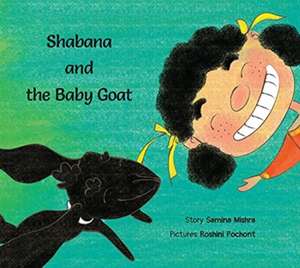 Shabana and the Baby Goat de Samina Mishra