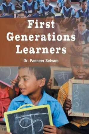 FIRST GENERATIONS LEARNERS de Selvam Panneer