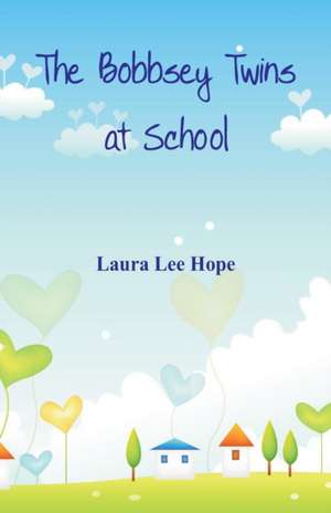 The Bobbsey Twins at School de Laura Lee Hope