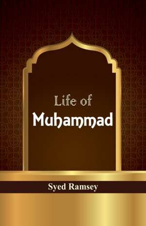 Life of Muhammad de Syed Ramsey