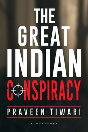 The Great Indian Conspiracy de Dr. Praveen Tiwari