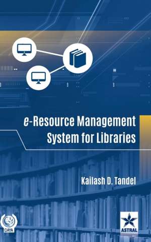 E-Resource Management System for Libraries de Kailash D. Tandel
