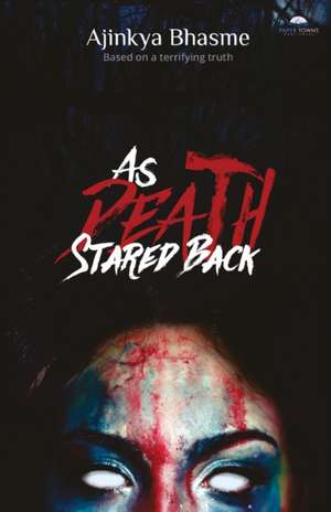 As Death Stared Back de Ajinkya Bhasme