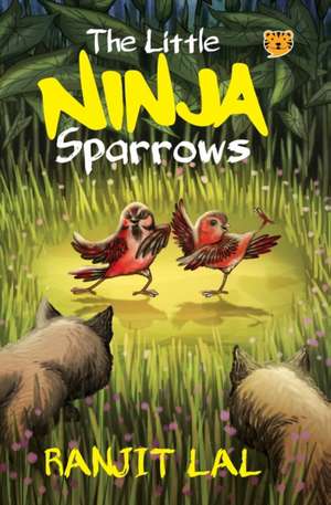 The Little Ninja Sparrows de Ranjit Lal