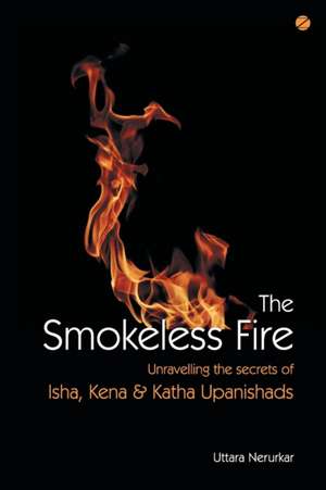 The Smokeless Fire de Uttara Nerurkar