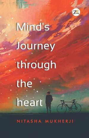 Minds Journey Through the Heart de Nitasha Mukherji