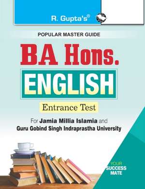 BA Hons. English Entrance Exam Guide for JMI & GGSIPU de Rph Editorial Board