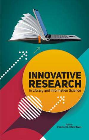 Innovative Research in Library and Information Science de Pankaj K. Bhardwaj