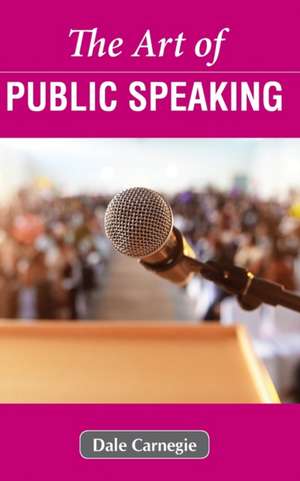 The Art of Public Speaking de Dale Carnegie