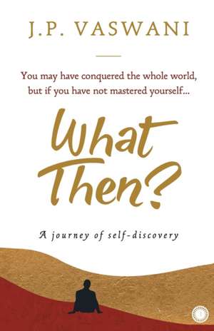 What Then? de J. P. Vaswani