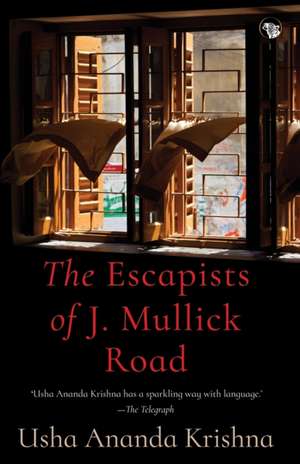 The Escapists of J. Mullick Road de Usha Ananda Krishna