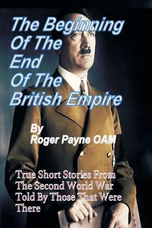 Beginning of the End of The British Empire de Roger Payne Oam