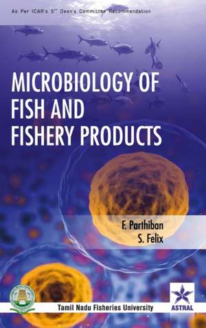 Microbiology of Fish and Fishery Products de F. Parthiban