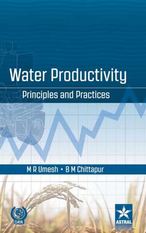 Water Productivity: Principles and Practices de M. R. Et Al Umesh