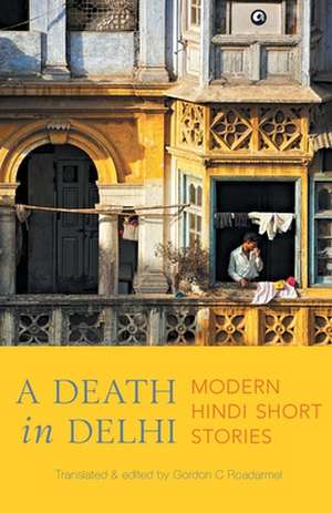 A Death in Delhi de Gordon C. Roadarmel