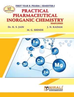 PHARMACEUTICAL INORGANIC CHEMISTRY Simplified (Practical Book) de K. S. Jain