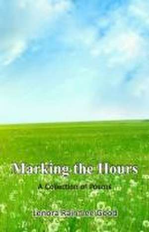 Marking the Hours de Lenora Rain-Lee Good