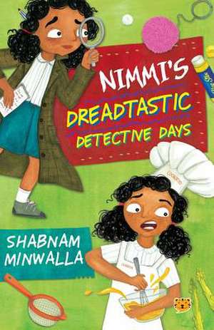 Nimmi's Dreadtastic Detective Days de Shabnam Minwalla