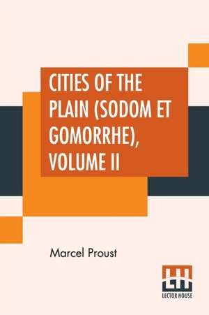 Cities Of The Plain (Sodom Et Gomorrhe), Volume II de Marcel Proust