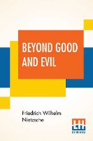 Beyond Good And Evil de Friedrich Wilhelm Nietzsche