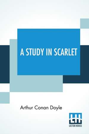 A Study In Scarlet de Arthur Conan Doyle