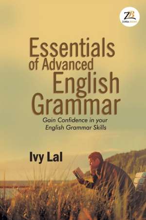 Essentials of Advanced English Grammar de Ivy Lal