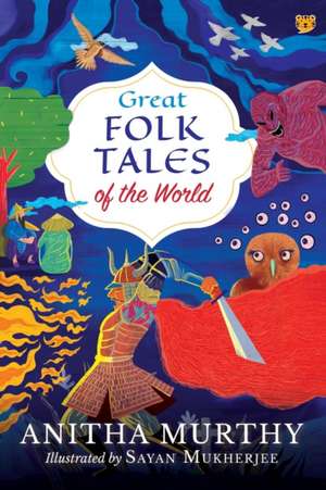 Great Folk Tales of the World de Anitha Murthy