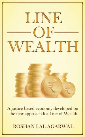 Line of Wealth de Roshan Lal Agarwal