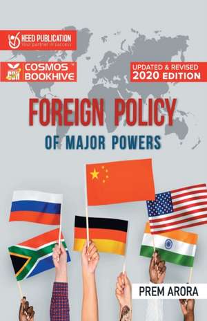 Foreign Policy Of Major Powers de Prem Arora