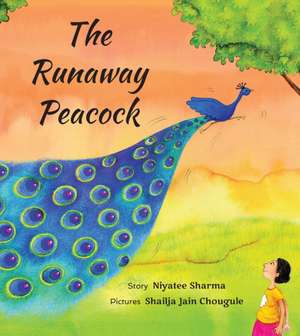 The Runaway Peacock de Niyatee Sharma