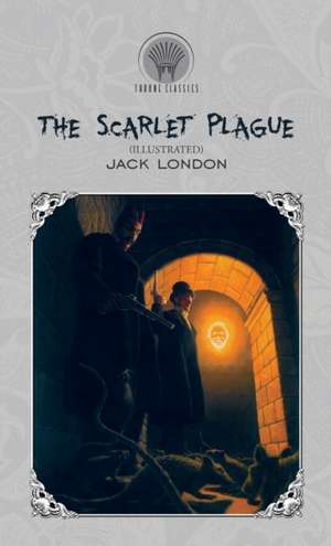 The Scarlet Plague (Illustrated) de Jack London