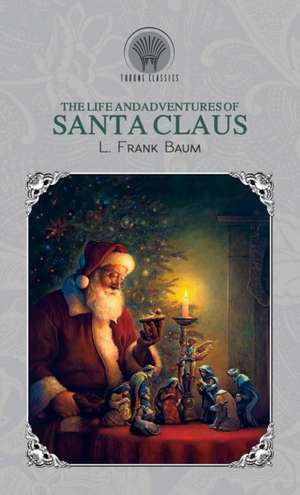 The Life and Adventures of Santa Claus de L. Frank Baum