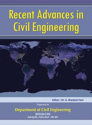 Recent Advances in Civil Engineering de Manjulavani K