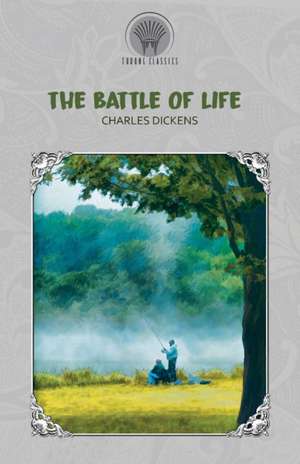 The Battle of Life de Charles Dickens