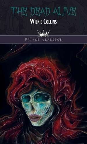 The Dead Alive de Wilkie Collins