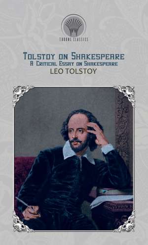 Tolstoy on Shakespeare de Leo Tolstoy