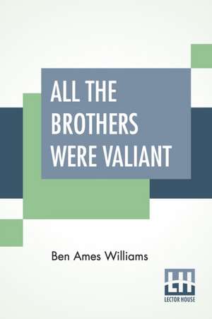 All The Brothers Were Valiant de Ben Ames Williams