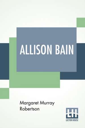 ALLISON BAIN de Margaret Murray Robertson