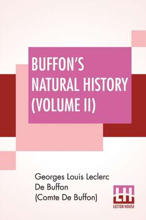 Buffon's Natural History (Volume II) de Georges Lou de Buffon (Comte de Buffon)