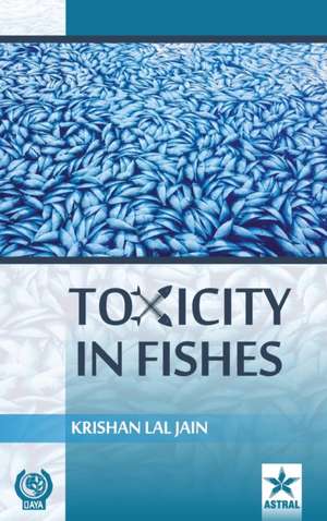 Toxicity in Fishes de Krishan Lal Jain