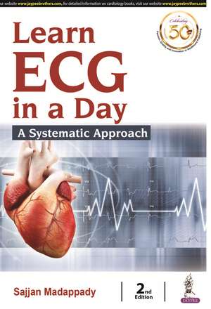 Learn ECG in a Day: A Systematic Approach de Sajjan Madapaddy