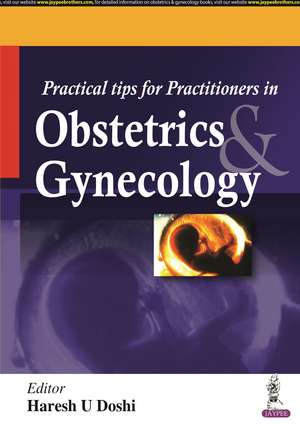 Practical Tips for Practitioners in Obstetrics & Gynecology de Haresh Doshi