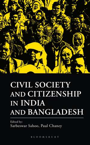 Civil Society and Citizenship in India and Bangladesh de Sarbeswar Sahoo