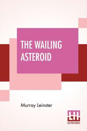 The Wailing Asteroid de Murray Leinster