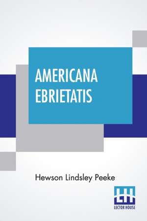 Americana Ebrietatis de Hewson Lindsley Peeke