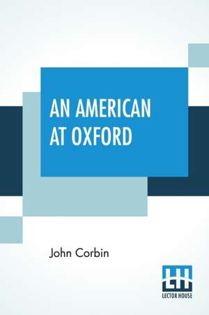 An American At Oxford de John Corbin