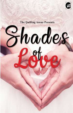 The Shades of Love de Shatakshi Sharma