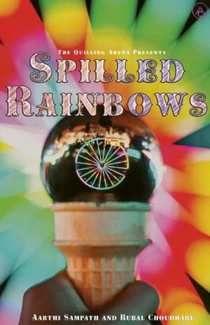 Spilled Rainbow de Rubal Choudhary