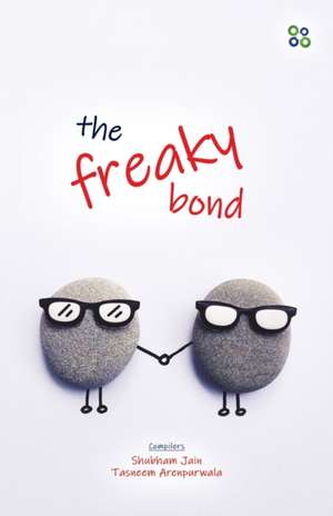 THE FREAKY BOND de Jain Shubham Arenpurwala Tasneem